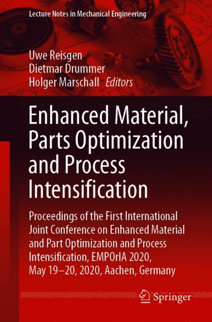 Holger Marschall, Dietmar Drummer, Uwe Reisgen - Enhanced Material, Parts Optimization and Process Intensification, E-bok