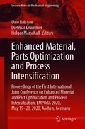 Enhanced Material, Parts Optimization and Process Intensification