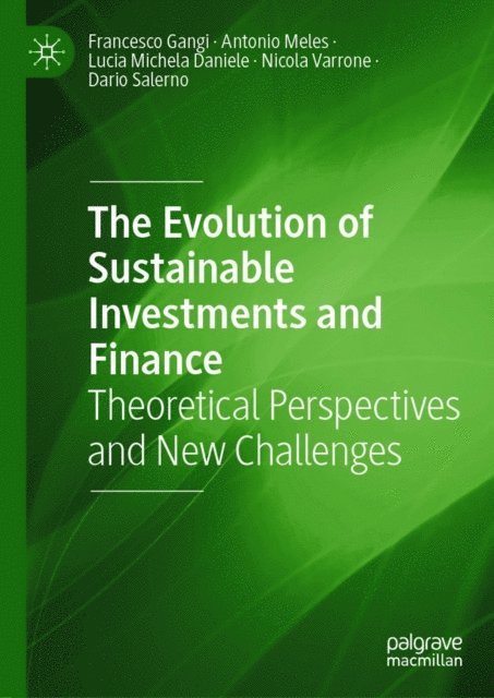 Dario Salerno, Nicola Varrone, Lucia Michela Daniele, Antonio Meles, Francesco Gangi - Evolution of Sustainable Investments and Finance, E-bok