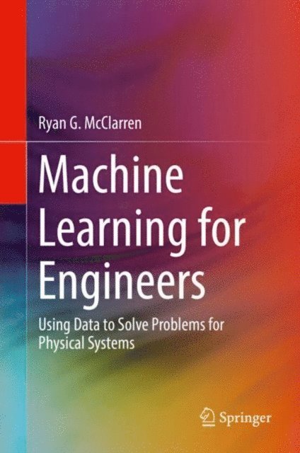 Ryan G. McClarren - Machine Learning for Engineers, E-bok. Tillgänglighet: Lägg i varukorg