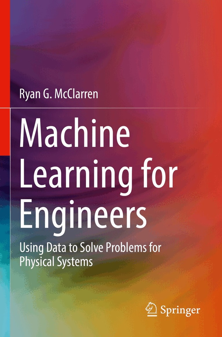 Ryan G. McClarren - Machine Learning for Engineers, Häftad. Tillgänglighet: Lägg i varukorg