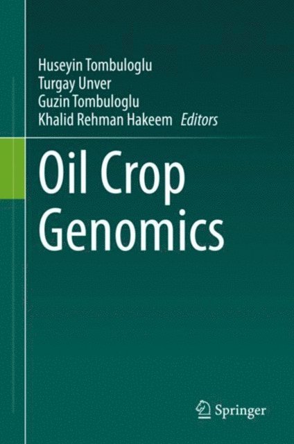 Khalid Rehman Hakeem, Guzin Tombuloglu, Turgay Unver, Huseyin Tombuloglu - Oil Crop Genomics, E-bok