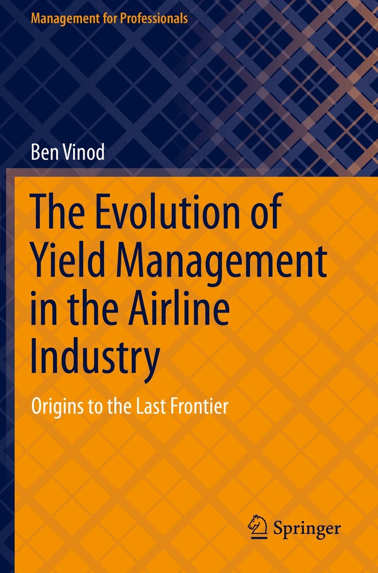 Ben Vinod - Evolution of Yield Management in the Airline Industry, Häftad