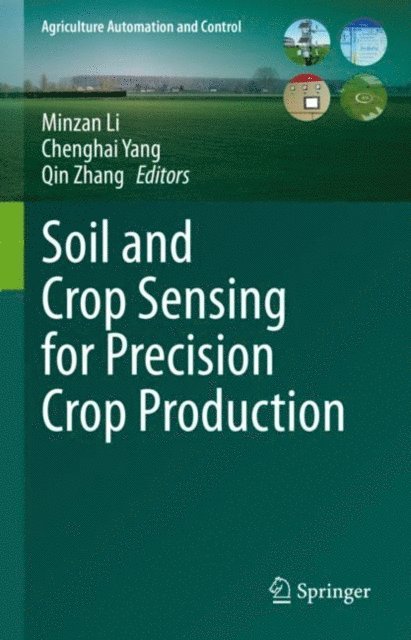 Qin Zhang, Chenghai Yang, Minzan Li - Soil and Crop Sensing for Precision Crop Production, E-bok