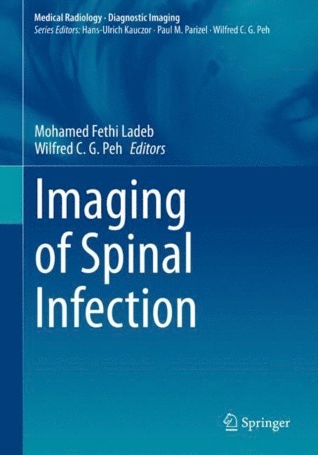 Wilfred C.G. Peh, Mohamed Fethi Ladeb - Imaging of Spinal Infection, E-bok