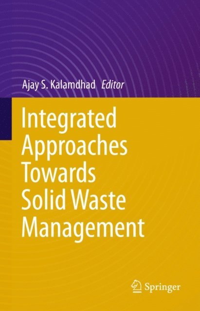 Ajay S. Kalamdhad - Integrated Approaches Towards Solid Waste Management, E-bok