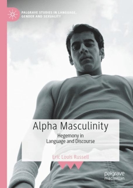 Eric Louis Russell - Alpha Masculinity, E-bok