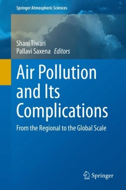 Pallavi Saxena, Shani Tiwari - Air Pollution and Its Complications, E-bok
