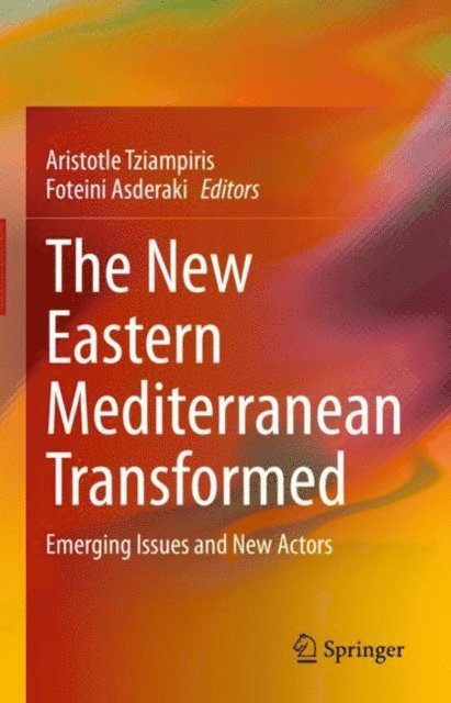 Foteini Asderaki, Aristotle Tziampiris - New Eastern Mediterranean Transformed, E-bok