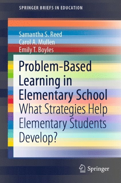 Emily T. Boyles, Carol A. Mullen, Samantha S. Reed - Problem-Based Learning in Elementary School, E-bok