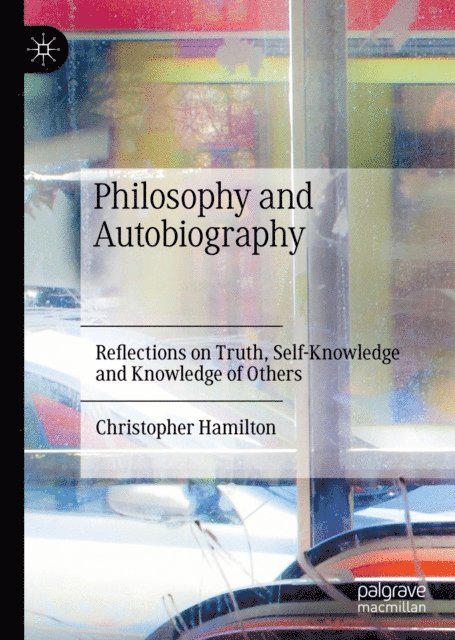Christopher Hamilton - Philosophy and Autobiography, E-bok
