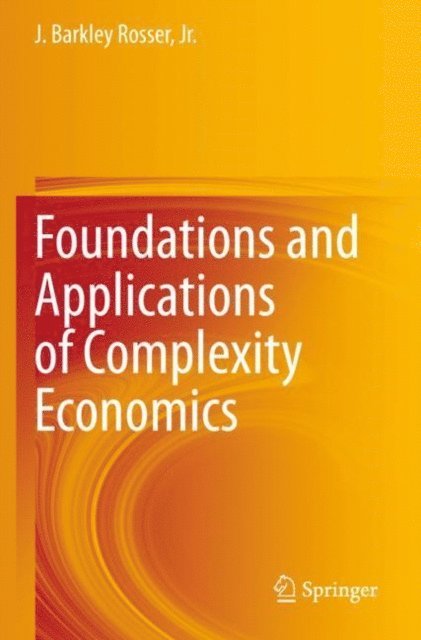 J. Barkley Rosser, Jr. - Foundations and Applications of Complexity Economics, E-bok