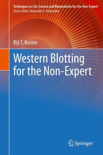 Biji T. Kurien - Western Blotting for the Non-Expert, E-bok