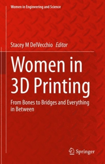 Stacey M DelVecchio - Women in 3D Printing, E-bok