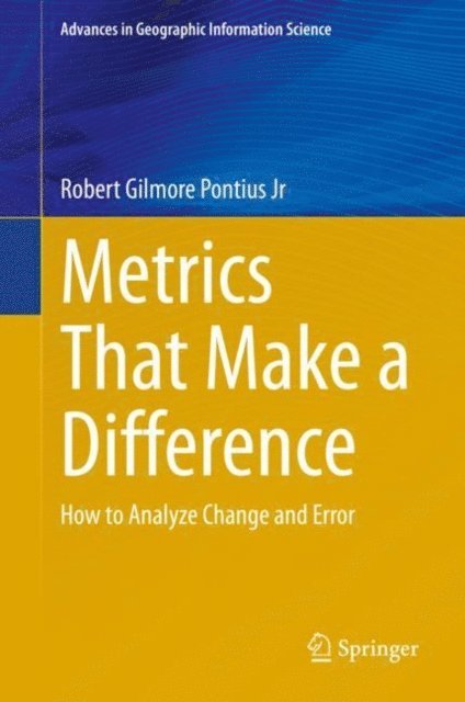 Robert Gilmore Pontius Jr - Metrics That Make a Difference, E-bok