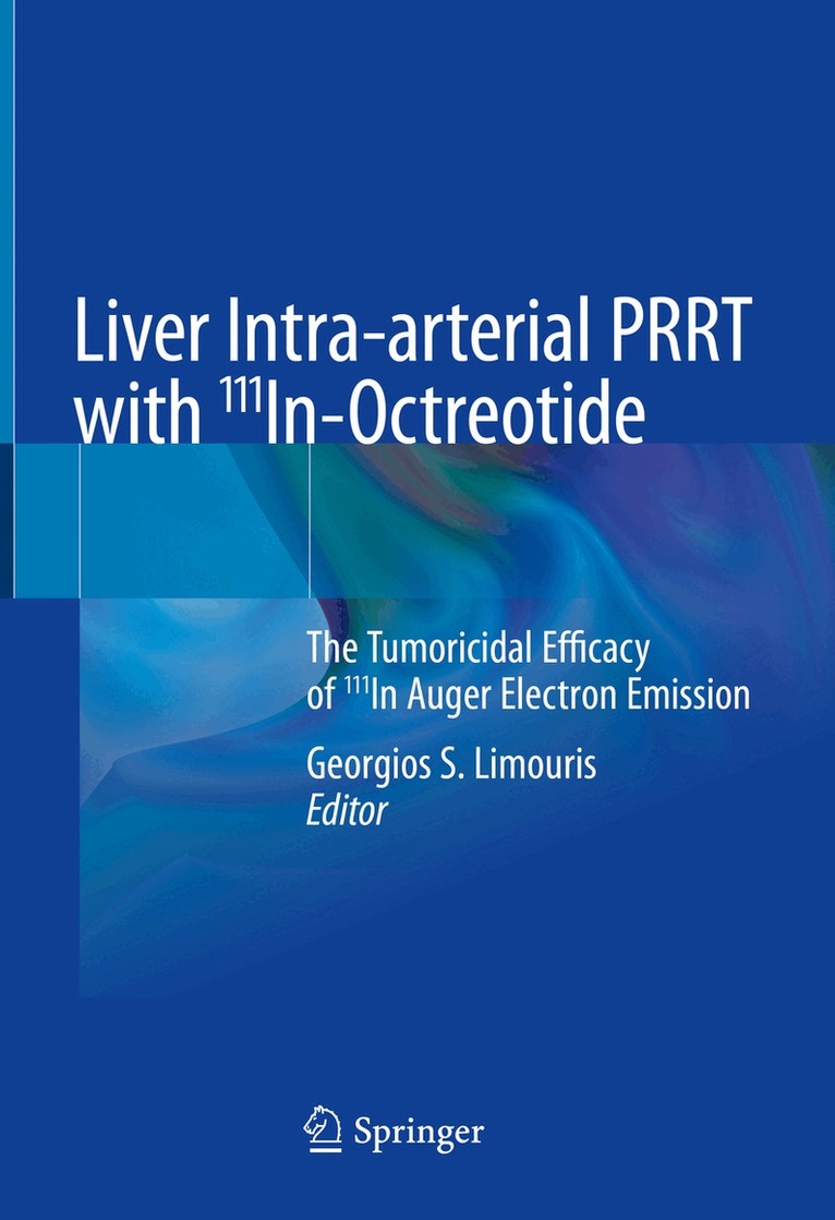 Georgios S. Limouris - Liver Intra-arterial PRRT with 111In-Octreotide, Inbunden. Tillgänglighet: Lägg i varukorg