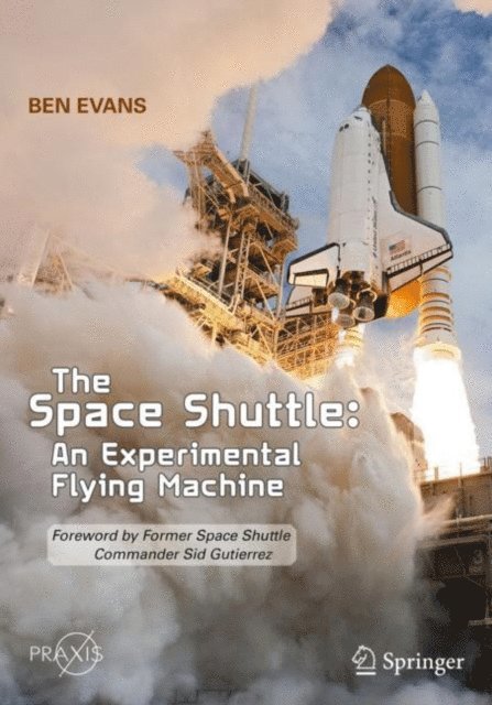 Ben Evans - Space Shuttle: An Experimental Flying Machine, E-bok