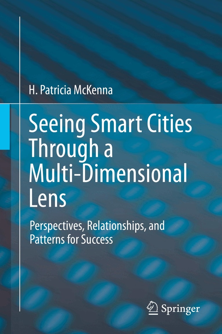 H. Patricia McKenna - Seeing Smart Cities Through a Multi-Dimensional Lens, Inbunden. Tillgänglighet: Lägg i varukorg