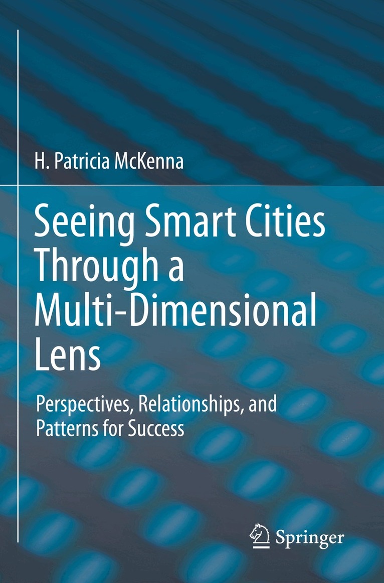 H. Patricia McKenna - Seeing Smart Cities Through a Multi-Dimensional Lens, Häftad. Tillgänglighet: Lägg i varukorg