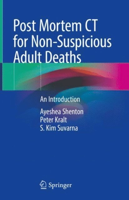 S. Kim Suvarna, Peter Kralt, Ayeshea Shenton - Post Mortem CT for Non-Suspicious Adult Deaths, E-bok. Tillgänglighet: Lägg i varukorg