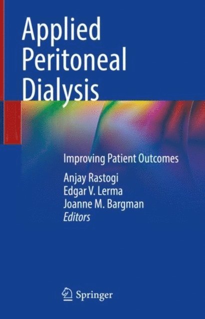 Joanne M. Bargman, Edgar V. Lerma, Anjay Rastogi - Applied Peritoneal Dialysis, E-bok. Tillgänglighet: Lägg i varukorg