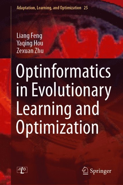 Zexuan Zhu, Yaqing Hou, Liang Feng - Optinformatics in Evolutionary Learning and Optimization, E-bok
