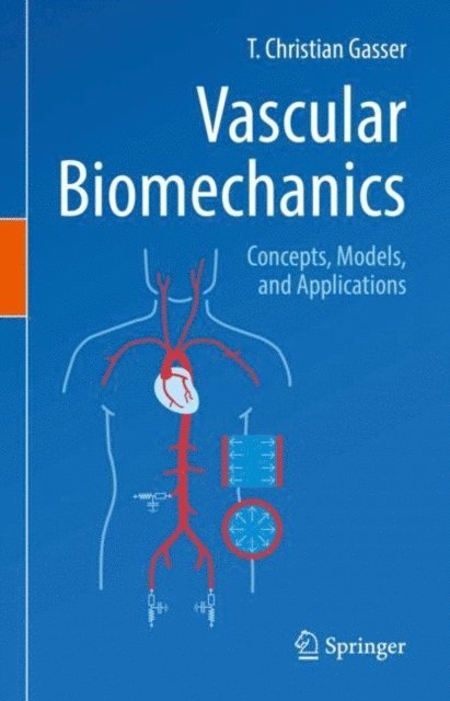 T. Christian Gasser - Vascular Biomechanics, E-bok