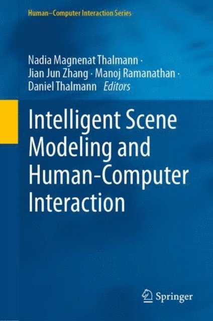 Daniel Thalmann, Manoj Ramanathan, Jian Jun Zhang, Nadia Magnenat Thalmann - Intelligent Scene Modeling and Human-Computer Interaction, E-bok