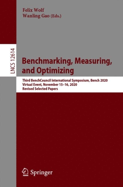 Wanling Gao, Felix Wolf - Benchmarking, Measuring, and Optimizing, E-bok