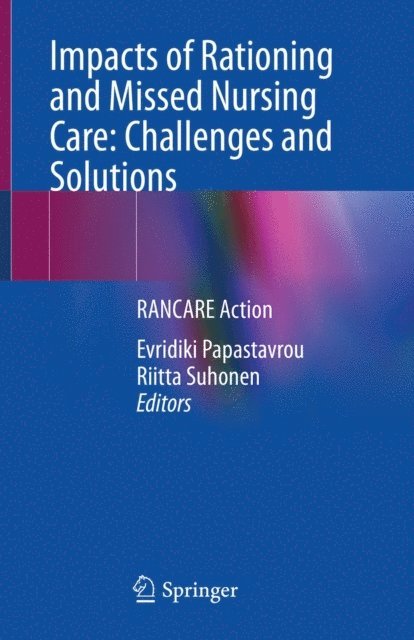 Riitta Suhonen, Evridiki Papastavrou - Impacts of Rationing and Missed Nursing Care: Challenges and Solutions, E-bok. Tillgänglighet: Lägg i varukorg