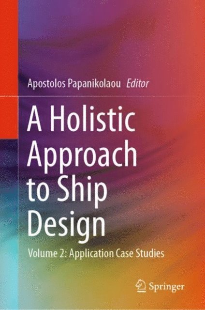 Apostolos Papanikolaou - Holistic Approach to Ship Design, E-bok