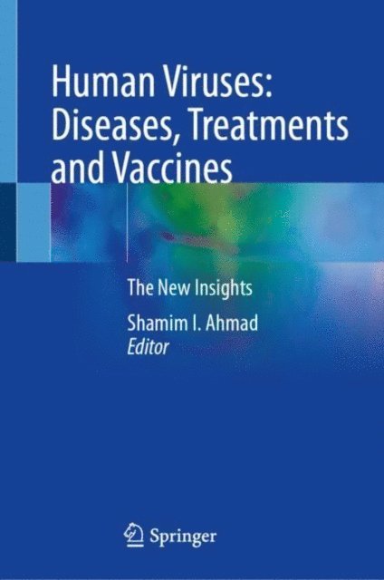 Shamim I. Ahmad - Human Viruses: Diseases, Treatments and Vaccines, E-bok