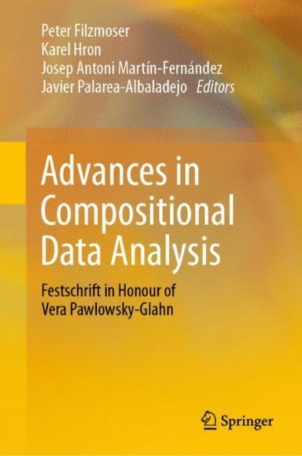 Javier Palarea-Albaladejo, Josep Antoni Martin-Fernandez, Karel Hron, Peter Filzmoser - Advances in Compositional Data Analysis, E-bok