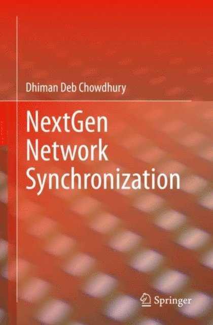 Dhiman Deb Chowdhury - NextGen Network Synchronization, E-bok