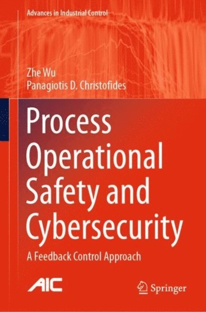 Panagiotis D. Christofides, Zhe Wu - Process Operational Safety and Cybersecurity, E-bok