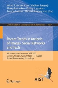 Recent Trends in Analysis of Images, Social Networks and Texts