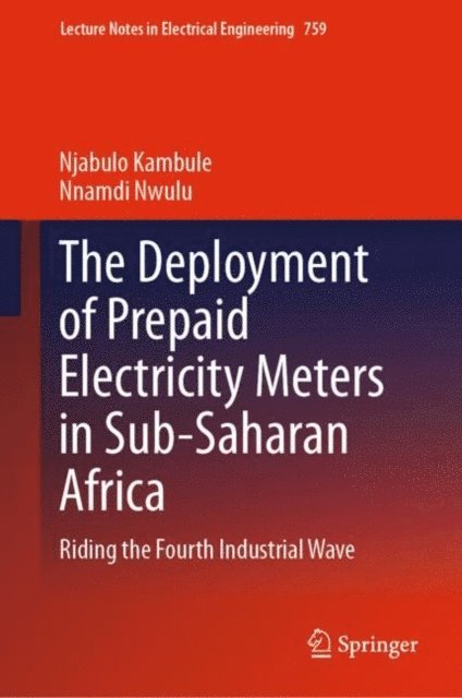 Nnamdi Nwulu, Njabulo Kambule - Deployment of Prepaid Electricity Meters in Sub-Saharan Africa, E-bok