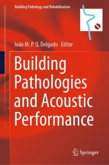 Joao M. P. Q. Delgado - Building Pathologies and Acoustic Performance, E-bok