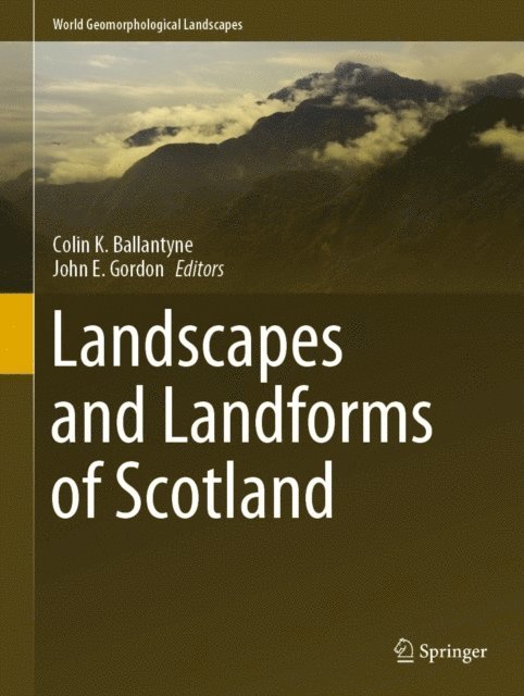 John E. Gordon, Colin K. Ballantyne - Landscapes and Landforms of Scotland, E-bok