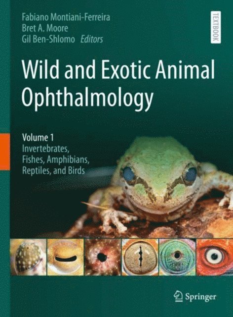 Gil Ben-Shlomo, Bret A. Moore, Fabiano Montiani-Ferreira - Wild and Exotic Animal Ophthalmology, E-bok
