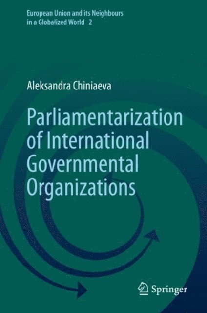 Aleksandra Chiniaeva - Parliamentarization of International Governmental Organizations, E-bok