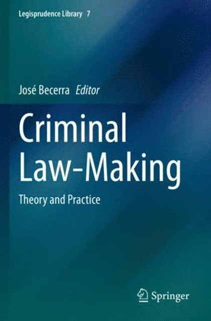 Jose Becerra - Criminal Law-Making, E-bok