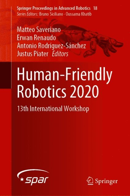 Justus Piater, Antonio Rodriguez-Sanchez, Erwan Renaudo, Matteo Saveriano - Human-Friendly Robotics 2020, E-bok
