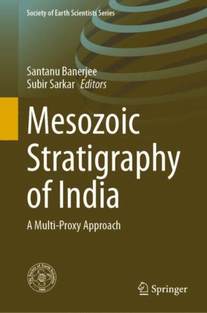 Subir Sarkar, Santanu Banerjee - Mesozoic Stratigraphy of India, E-bok