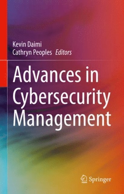 Cathryn Peoples, Kevin Daimi - Advances in Cybersecurity Management, E-bok