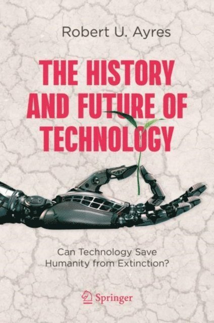 Robert U. Ayres - History and Future of Technology, E-bok