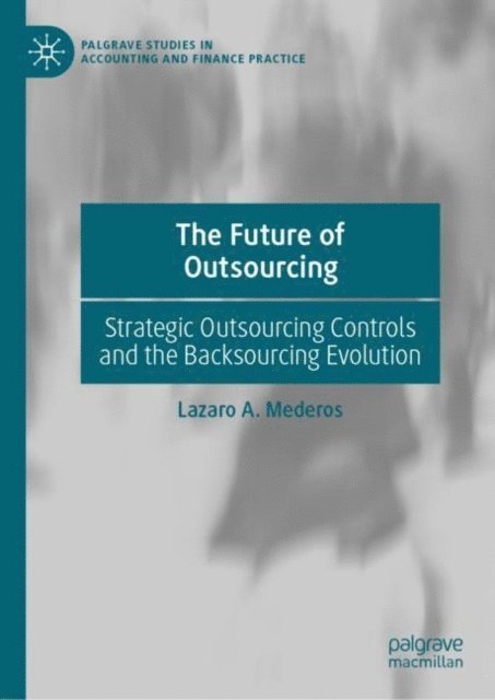 Lazaro A. Mederos - Future of Outsourcing, E-bok