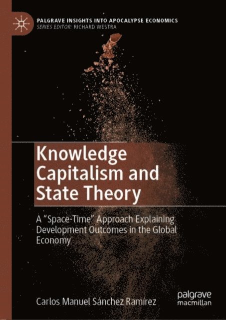 Carlos Manuel Sanchez Ramirez - Knowledge Capitalism and State Theory, E-bok