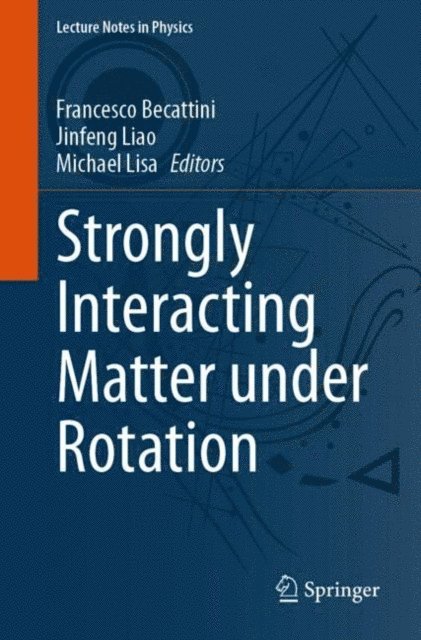 Michael Lisa, Jinfeng Liao, Francesco Becattini - Strongly Interacting Matter under Rotation, E-bok