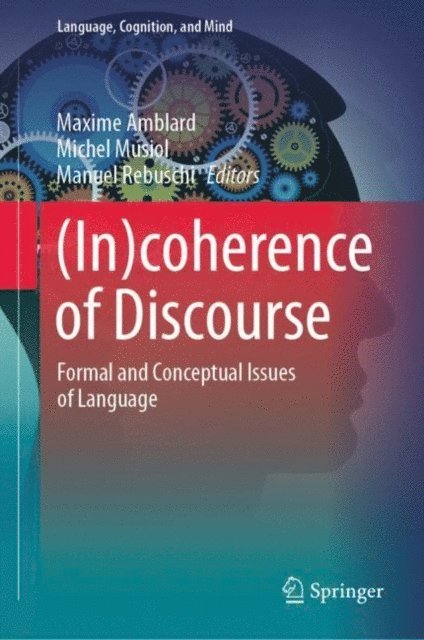 Manuel Rebuschi, Michel Musiol, Maxime Amblard - (In)coherence of Discourse, E-bok